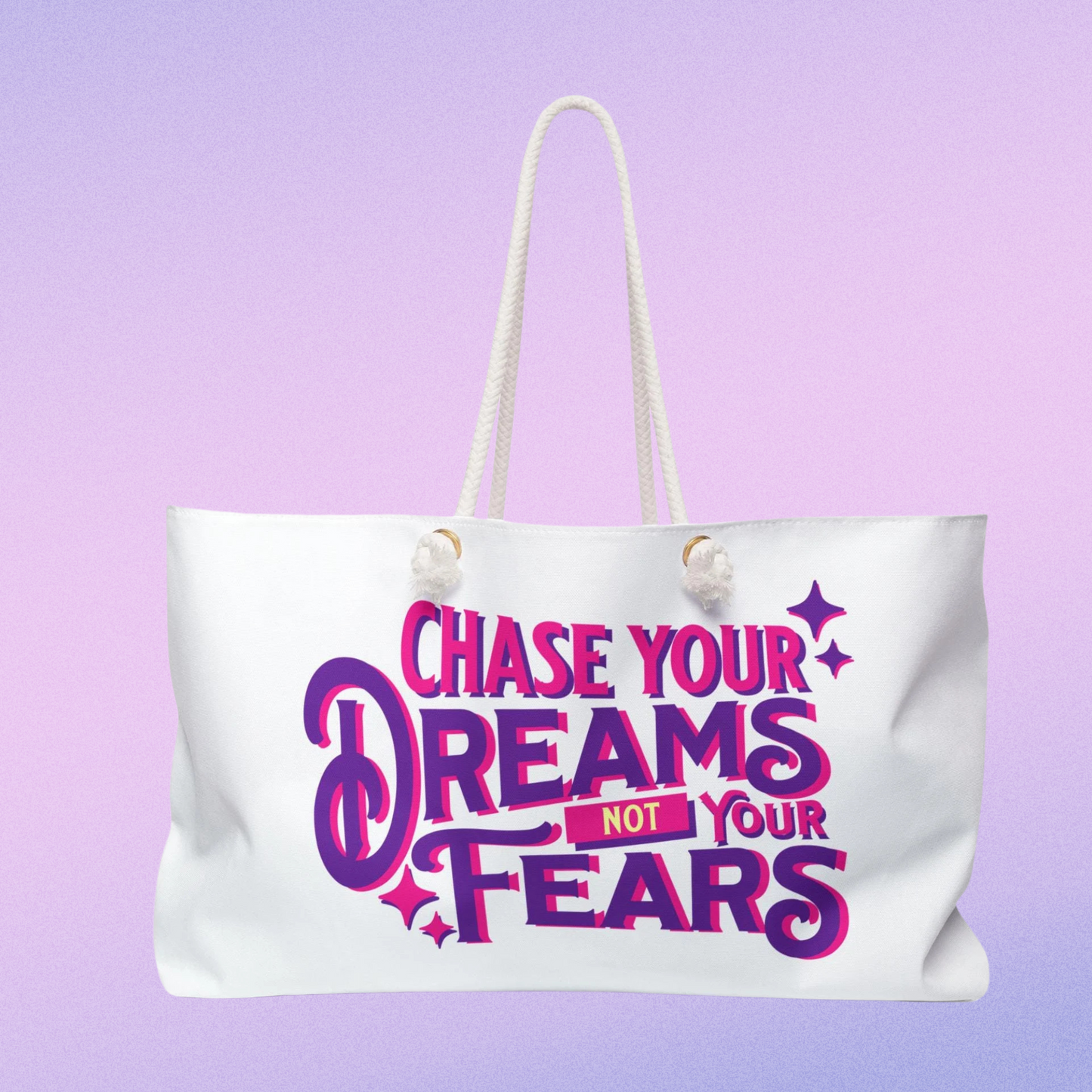 Weekender Bag, Inspirational Quote Tote, "Chase Your Dreams Not Your Fears", Large Travel Bag, Canvas Duffel, Rope Handles