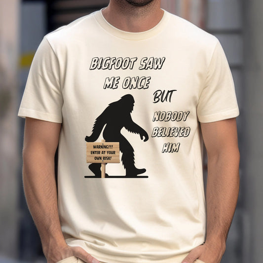 Funny Bigfoot Tee "Bigfoot Saw Me Once But Nobody Believed Him", Gildan Soft Style 64000 Unisex Tee, Gift For Him, Gift For Her, Unique Gift